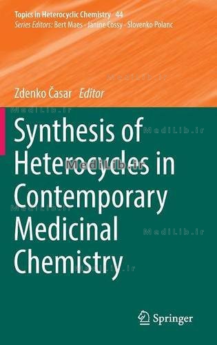 Synthesis of Heterocycles in Contemporary Medicinal Chemistry