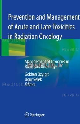 Prevention and Management of Acute and Late Toxicities in Radiation Oncology: Management of Toxicities in Radiation Oncology (2020 edition)