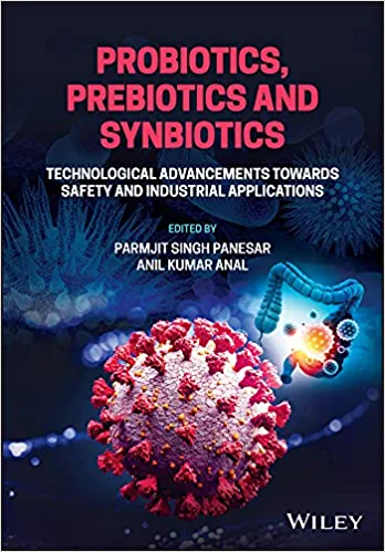 Probiotics, Prebiotics and Synbiotics: Technological Advancements Towards Safety and Industrial Applications