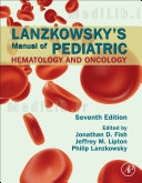 Lanzkowsky's Manual of Pediatric Hematology and Oncology