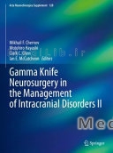 Gamma Knife Neurosurgery in the Management of Intracranial Disorders II