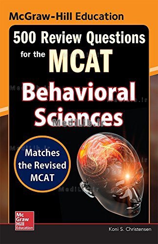 McGraw-Hill Education 500 Review Questions for the MCAT: Behavioral Sciences