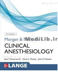 Morgan and Mikhail's Clinical Anesthesiology, 7th Edition