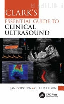 Clark's Essential Guide to Clinical Ultrasound