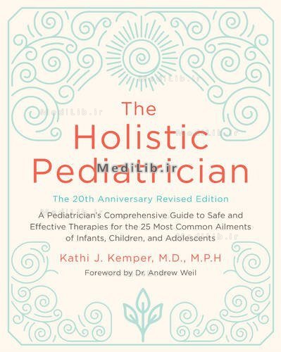 The Holistic Pediatrician, Twentieth Anniversary Revised Edition