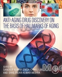 Anti-Aging Drug Discovery on the Basis of Hallmarks of Aging