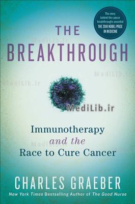 The Breakthrough: Immunotherapy and the Race to Cure Cancer