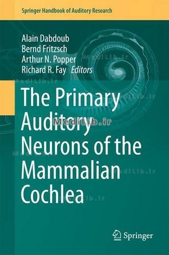 The Primary Auditory Neurons of the Mammalian Cochlea