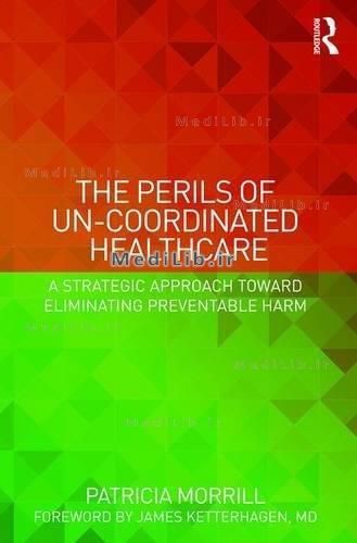 The Perils of Un-Coordinated Healthcare