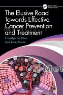 The Elusive Road Towards Effective Cancer Prevention and Treatment