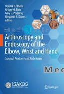 Arthroscopy and Endoscopy of the Elbow, Wrist and Hand