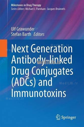 Next Generation Antibody Drug Conjugates (ADCs) and Immunotoxins